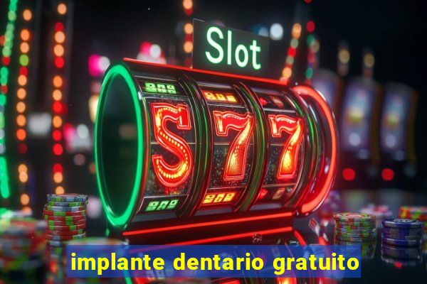 implante dentario gratuito